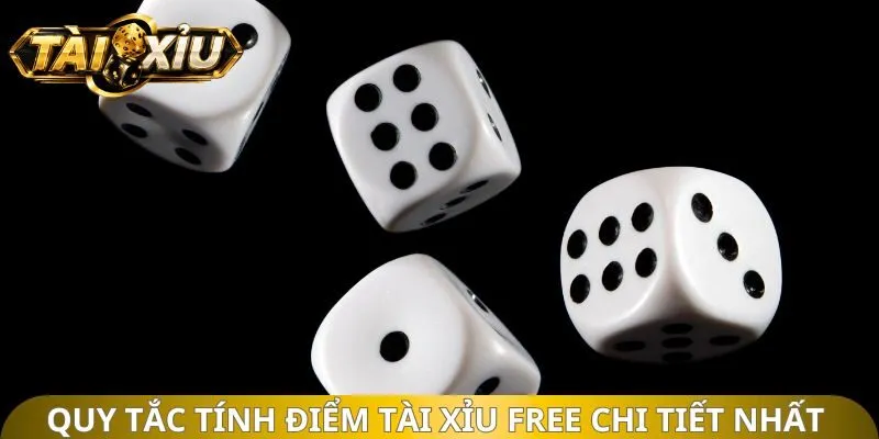 Quy tắc tính điểm tài xỉu free chi tiết nhất 